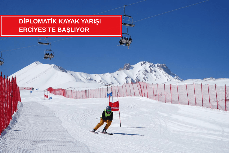 DİPLOMATİK KAYAK YARIŞI ERCİYES’TE BAŞLIYOR