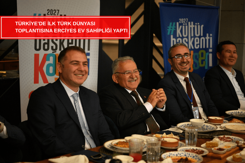 TÜRKİYE’DE İLK TÜRK DÜNYASI TOPLANTISINA ERCİYES EV SAHİPLİĞİ YAPTI
