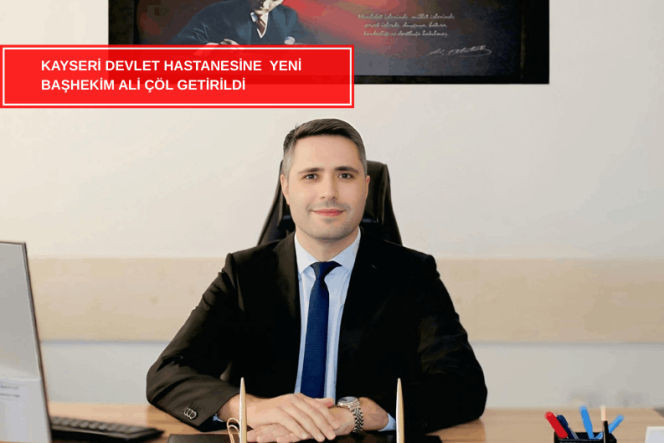 Kayseri Devlet Hastanesi'nde Yeni başhekim