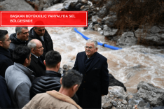 BAŞKAN BÜYÜKKILIÇ YAHYALI’DA SEL BÖLGESİNDE