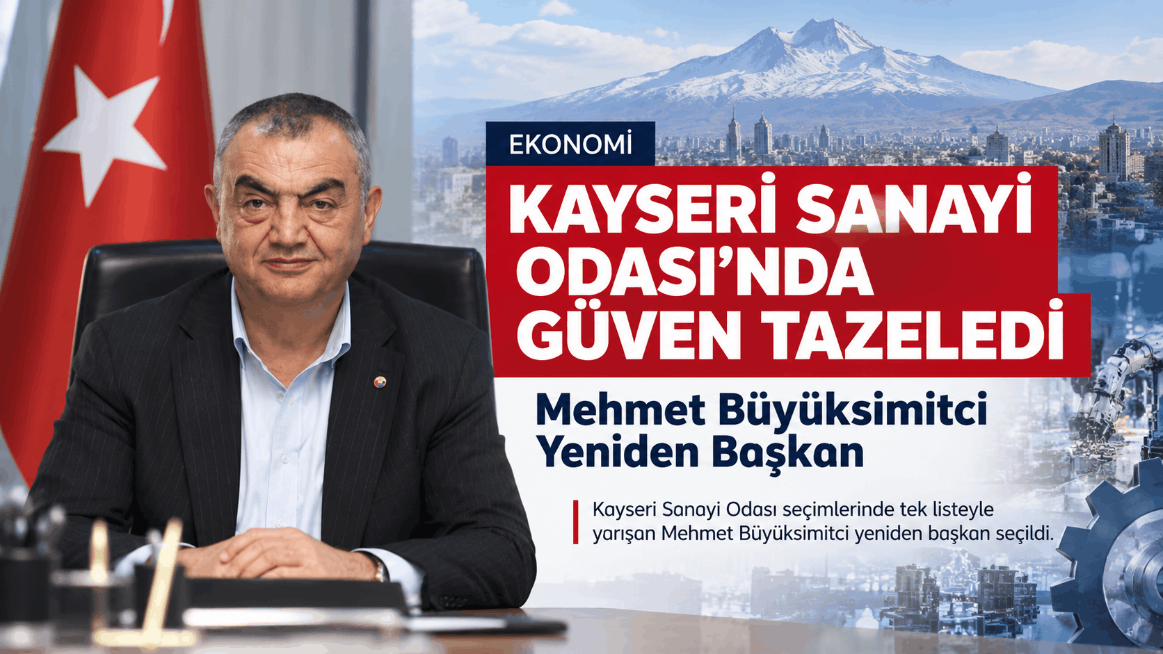 Kayseri Sanayi Odası’nda Güven Tazeledi: Mehmet Büyüksimitci Yeniden Başkan